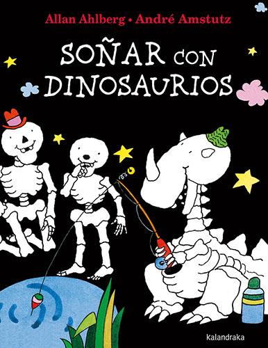 Soñar con dinosaurios | 9788413432410 | Ahlberg, Allan | Librería Sendak