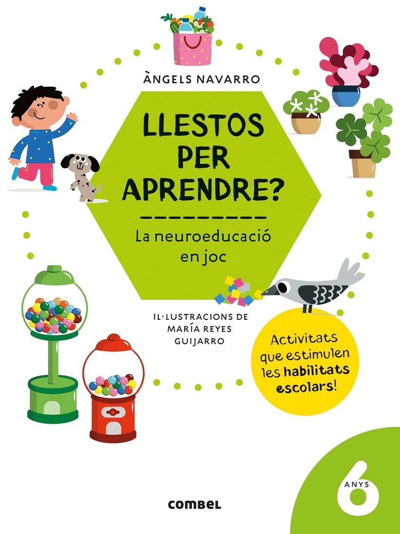 Llestos per aprendre? La neuroeducació en joc 6 anys | 9788491017998 | Navarro Simon, Àngels | Llibreria Sendak