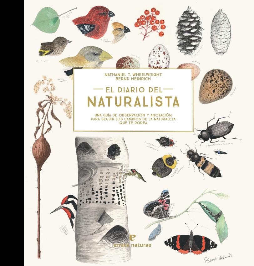 El diario del naturalista | 9788416544868 | Wheelwright, Nathaniel T./Heinrich, Bernd | Llibreria Sendak