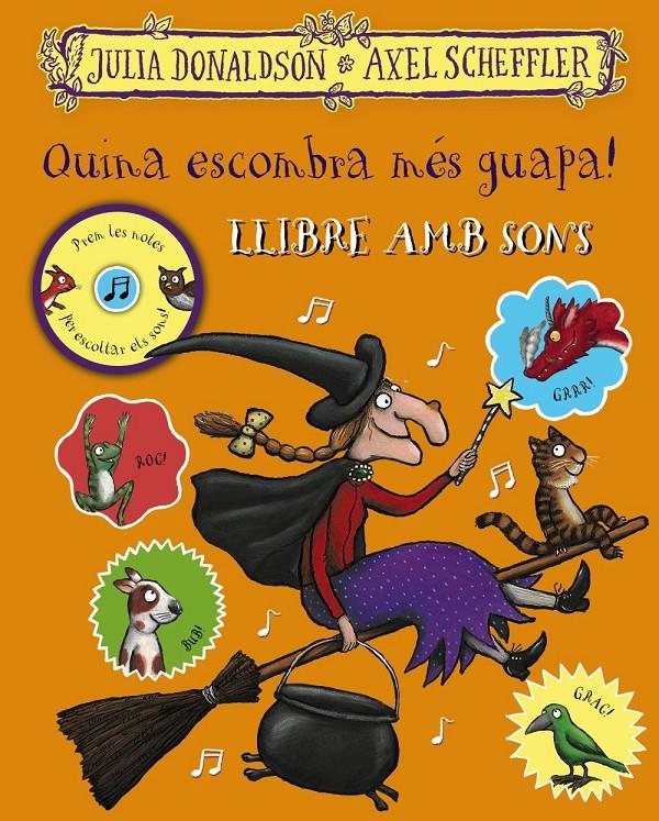 Quina escombra més guapa! Llibre amb sons | 9788499063027 | Donaldson, Julia | Llibreria Sendak