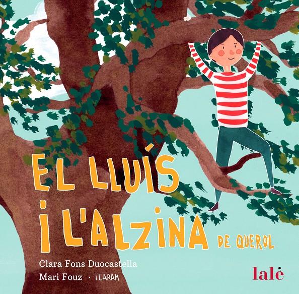 El Lluís i l'alzina de Querol | 9788412174328 | Fons Duocastella, Clara | Llibreria Sendak