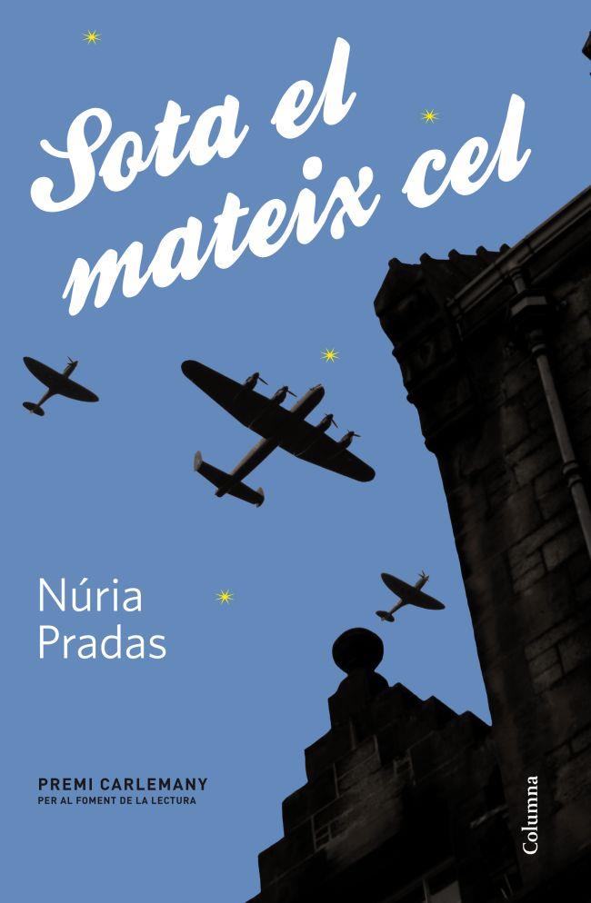 Sota el mateix cel | 9788466416375 | Pradas Andreu, Núria | Llibreria Sendak