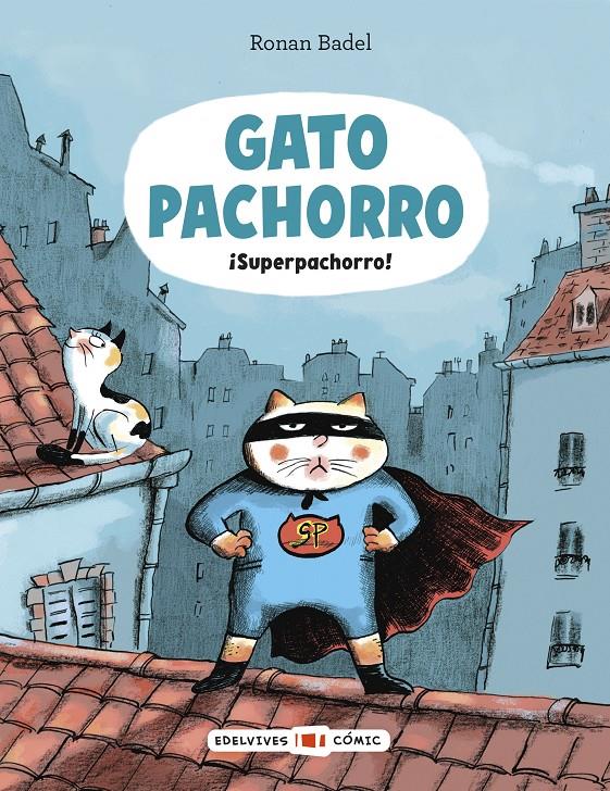 Gato Pachorro : ¡Superpachorro! | 9788414066850 | Badel, Ronan | Llibreria Sendak