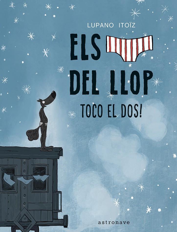 Els calçotets dels llop 7. Toco el dos! | 9788467959833 | LUPANO, WILFRID | Llibreria Sendak