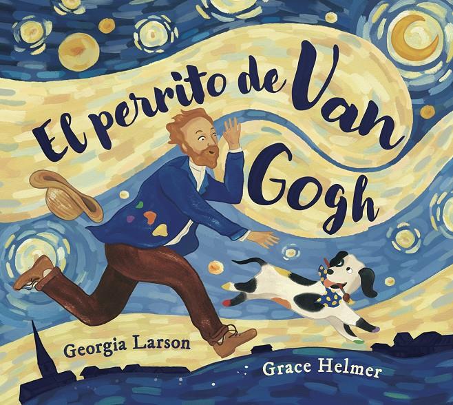 El perrito de Van Gogh | 9788467976861 | GEORGIA LARSON/GRACE HELMER | Llibreria Sendak