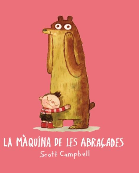 La màquina de les abraçades | 9788416394173 | Campbell, Scott | Llibreria Sendak