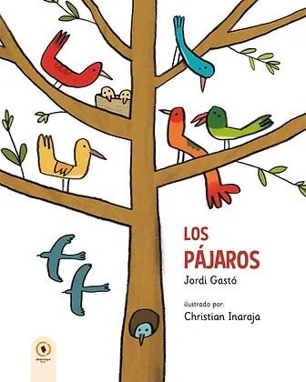 Los pájaros | 9786289531022 | Gastó, Jordi; Inaraja, Christian | Librería Sendak