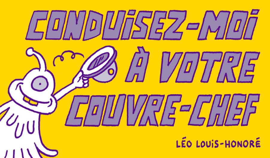 Condui­sez-moi à votre couvre-chef?! / Détrui­sez-moi ces neuf aéro­nefs?! | 9782357613973 | Louis-Honoré, Léo | Llibreria Sendak