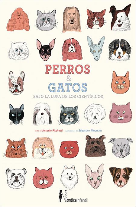 Perros y gatos bajo la lupa de los científicos | 9788416830046 | Fischetti, Antonio | Librería Sendak