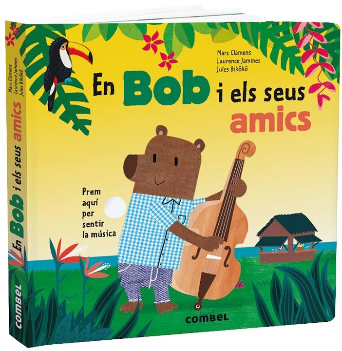 En Bob i els seus amics | 9788491015468 | Clamens, Marc/Jammes, Laurence | Llibreria Sendak