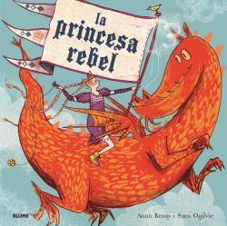 La princesa rebel | 9788417757267 | Kemp, Anna | Llibreria Sendak