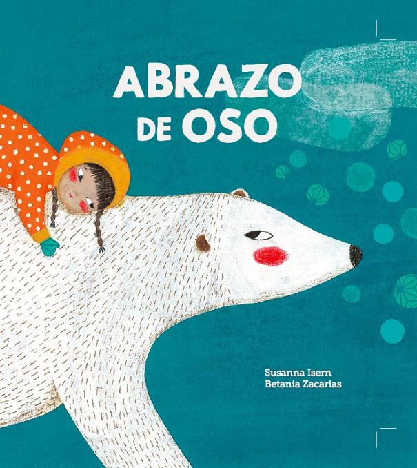 Abrazo de oso | 9788494633362 | Susanna Isern/Betania Zacarias | Librería Sendak