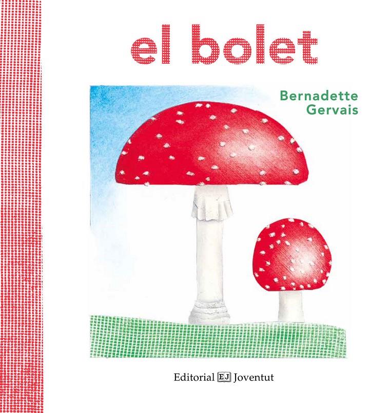 El bolet | 9788426144188 | Gervais, Bernadette | Llibreria Sendak