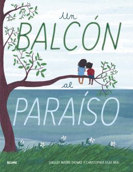 Un balcón al paraíso | 9788417757984 | Moore Thomas, Shelley | Llibreria Sendak