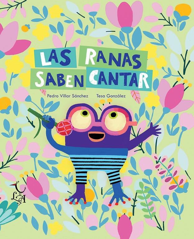 Las ranas saben cantar | 9788412074659 | Villar Sánchez, Pedro | Librería Sendak