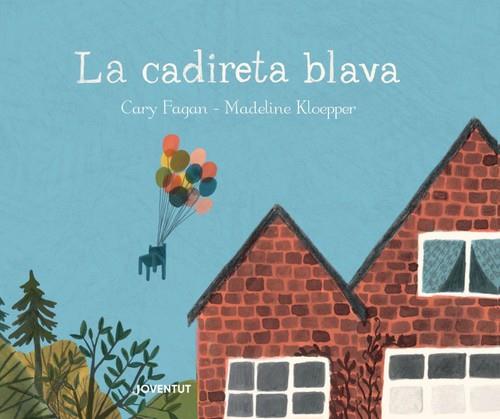 La cadireta blava | 9788426145314 | Fagan, Cary | Llibreria Sendak