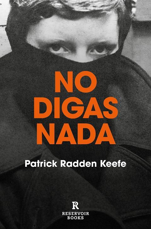 No digas nada | 9788417910556 | Radden Keefe, Patrick | Llibreria Sendak