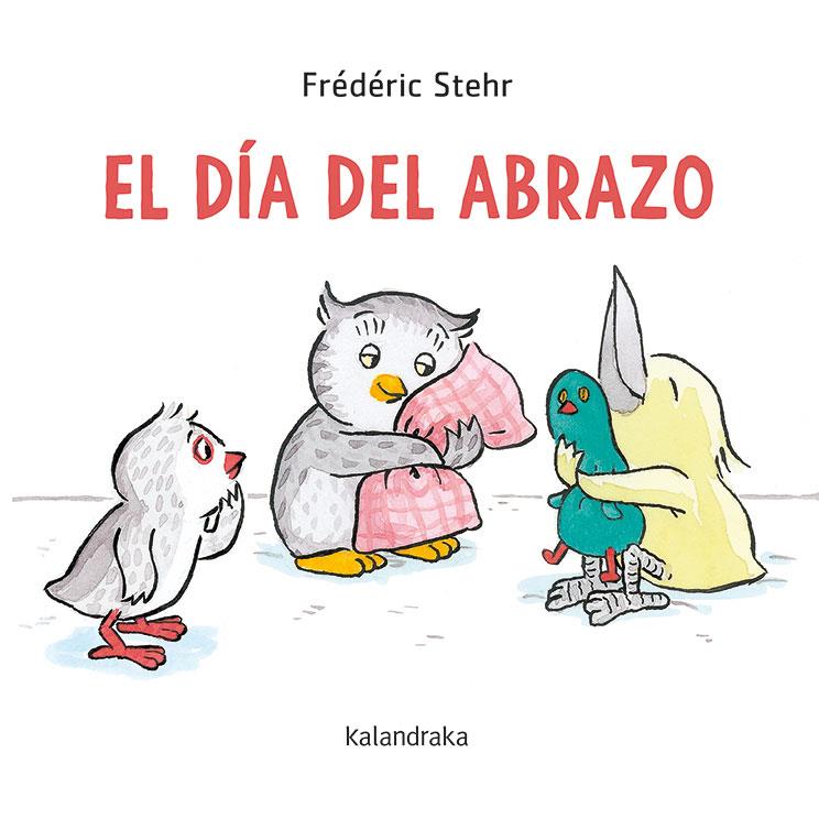 El día del abrazo | 9788413430584 | Stehr, Frédérick | Librería Sendak