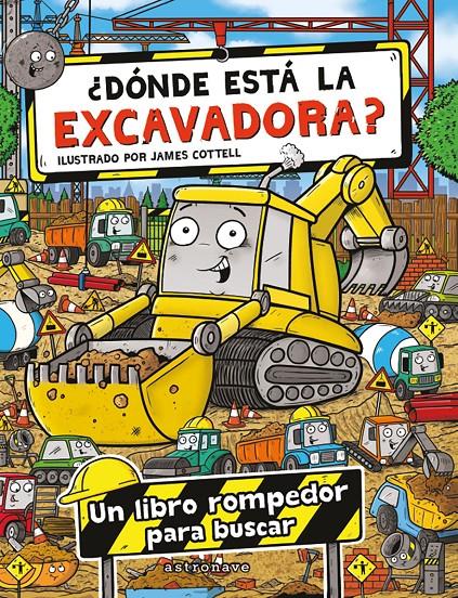 ¿Dónde está la excavadora? | 9788467975734 | COTTELL, JAMES | Librería Sendak