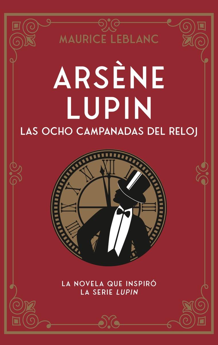Arsène Lupin. Las ocho campanadas del reloj | 9788419004659 | Leblanc, Maurice | Llibreria Sendak