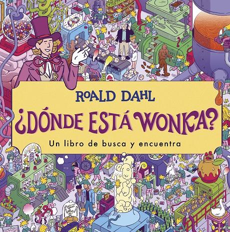 ¿Dónde está Wonka? | 9788419507341 | Dahl, Roald | Llibreria Sendak
