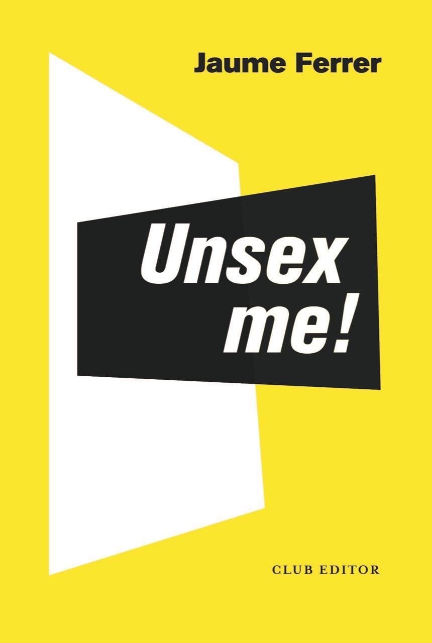 Unsex me! | 9788473293235 | Ferrer Carmona, Jaume | Llibreria Sendak