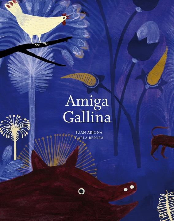 Amiga gallina | 9788493941406 | Arjona, Juan | Llibreria Sendak