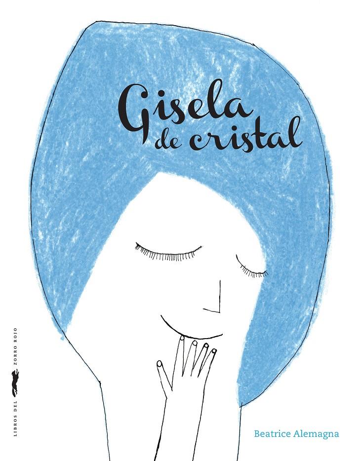 Gisela de cristal | 9788412061147 | Alemagna, Beatrice | Librería Sendak
