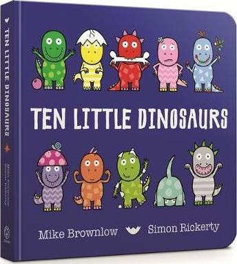 Ten Little Dinosaurs | 9781408346464 | BROWNLOW, MIKE/ RICKERTY, SIMON | Llibreria Sendak