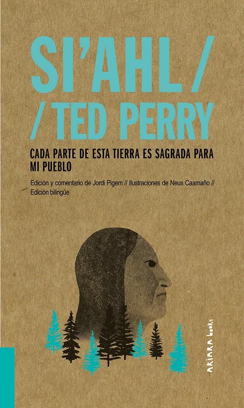 Si'ahl / Ted Perry: Cada parte de esta tierra es sagrada para mi pueblo | 9788417440497 | Pigem, Jordi | Llibreria Sendak