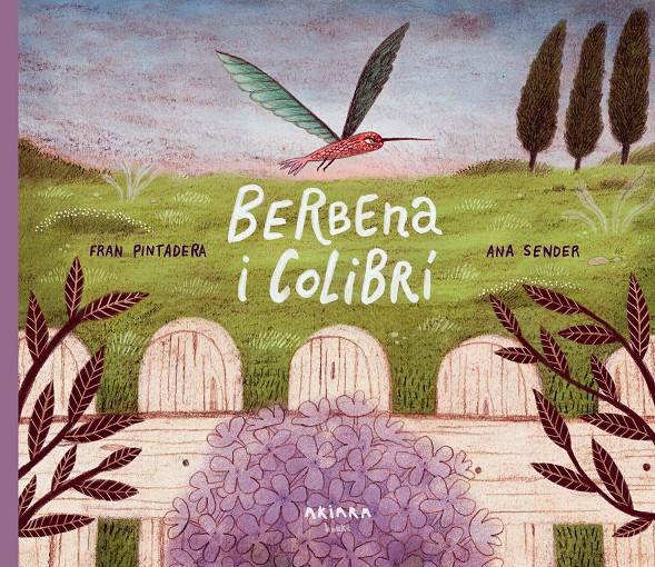 Berbena i Colibrí | 9788418972348 | Pintadera, Fran | Librería Sendak