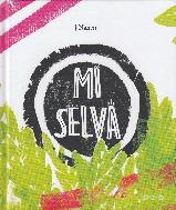 Mi selva | 9788494910944 | García Contreras, Nanen | Librería Sendak