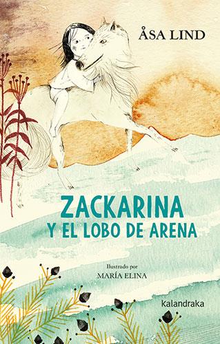 Zackarina y el lobo de arena | 9788413430973 | Lind, Åsa | Llibreria Sendak
