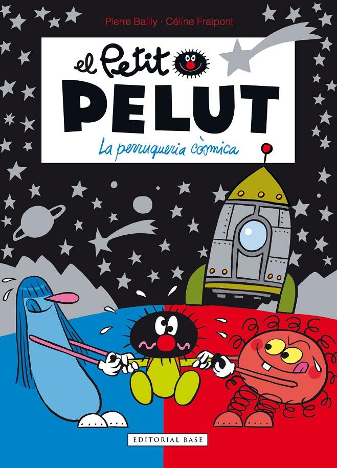 Petit Pelut 12. La perruqueria còsmica | 9788417759926 | Fraipont, Céline/Bailly, Pierre | Llibreria Sendak
