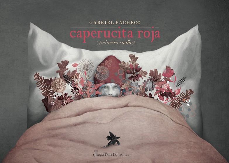 Caperucita roja (primero sueño) | 9788412192230 | Pacheco, Gabriel | Llibreria Sendak