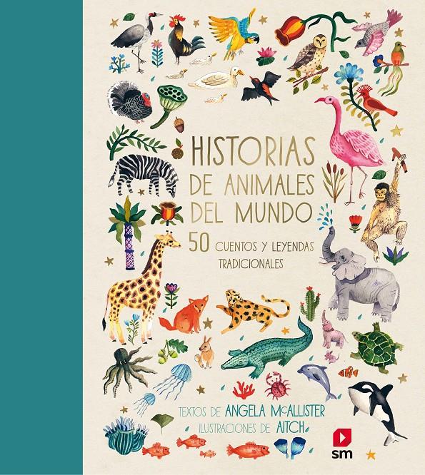 Historias de animales del mundo. 50 cuentos y leyendas tradicionales | 9788491073437 | McAllister, Angela | Llibreria Sendak