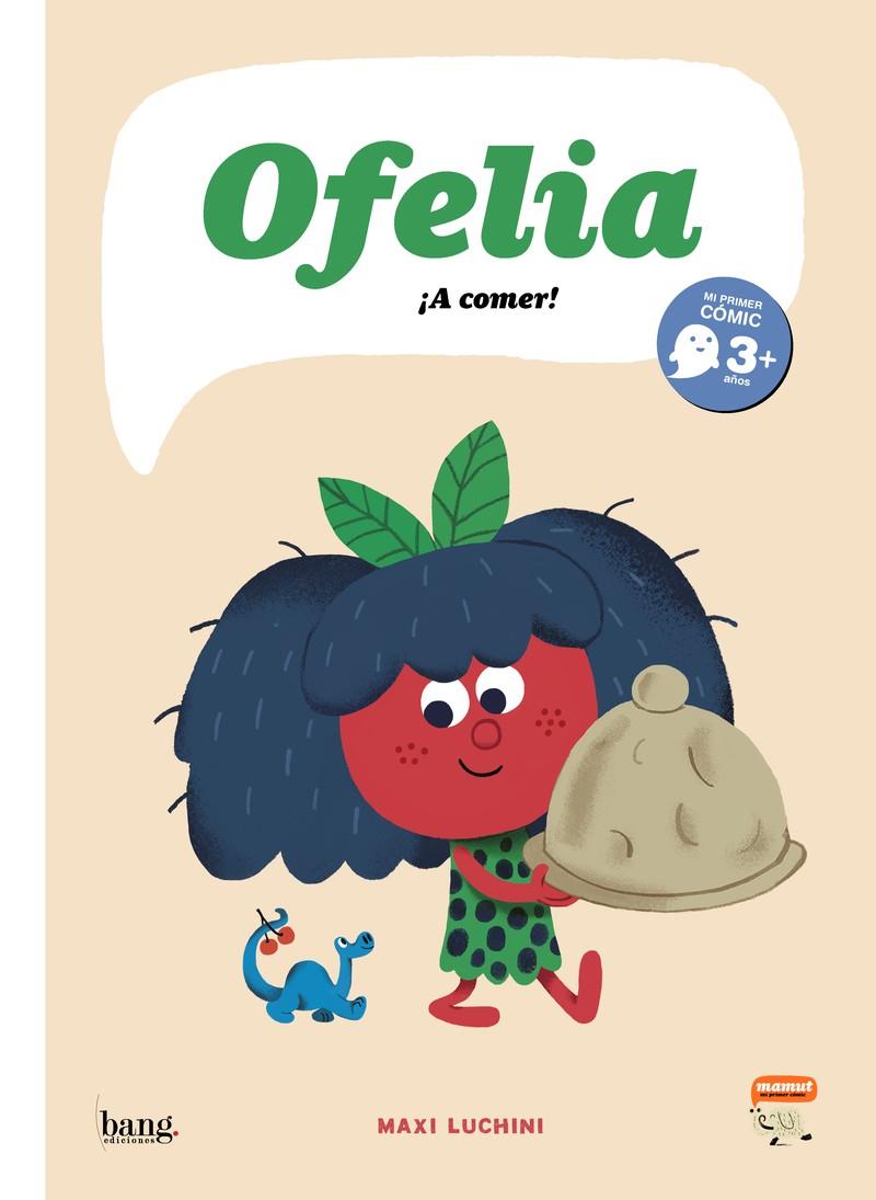 Ofelia, ¡A comer! | 9788417178895 | Luchini, Maxi | Llibreria Sendak