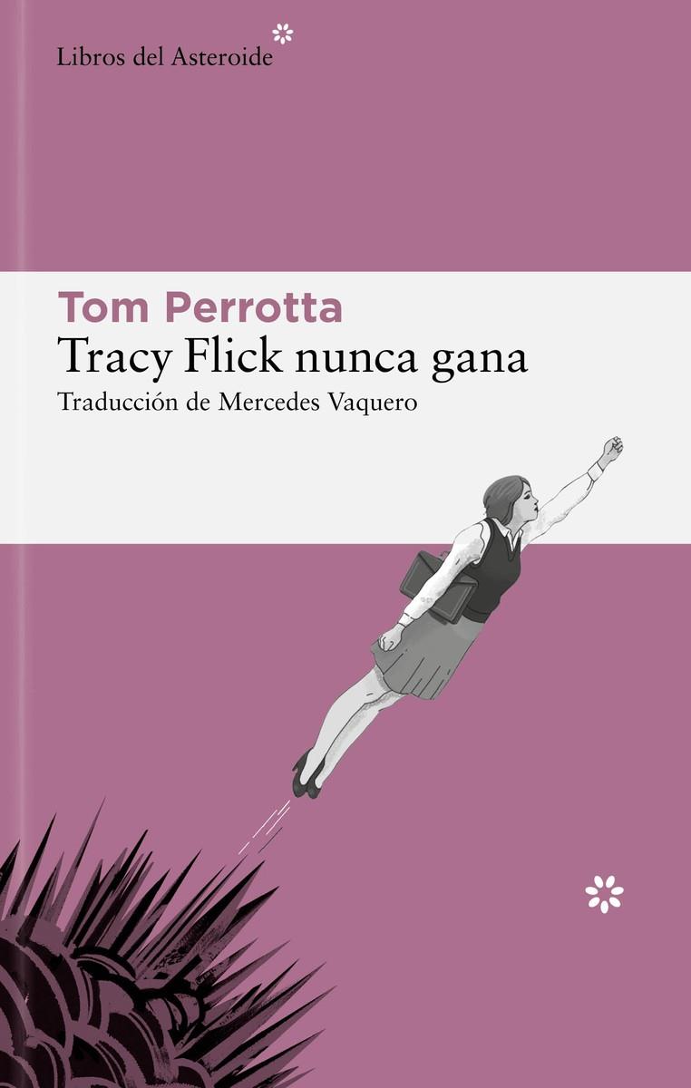 Tracy Flick nunca gana | 9788419089403 | Perrotta, Tom | Llibreria Sendak