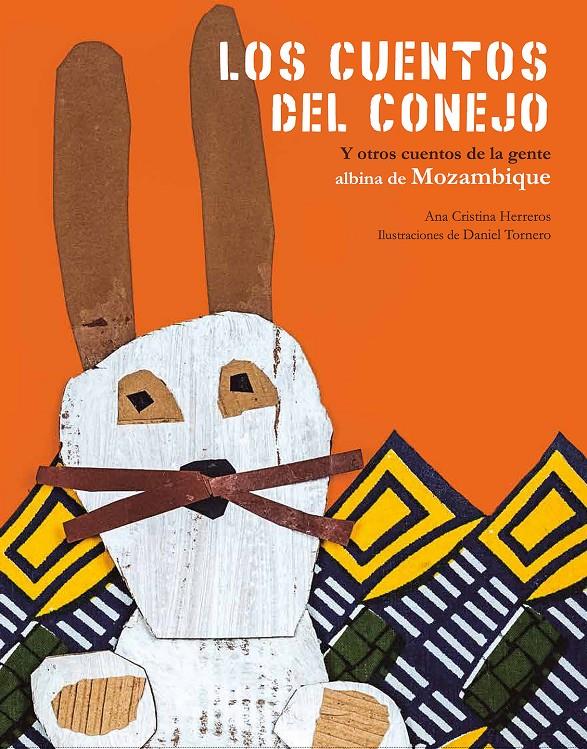 Los cuuentos del conejo y otros cuentos de la gente albina de Mozambique | 9788494588884 | Herreros Ferreira, Ana Cristina | Llibreria Sendak