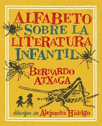 Alfabeto sobre la literatura infantil | 9788493679651 | Atxaga, Bernardo/Hidalgo, Alejandra | Llibreria Sendak