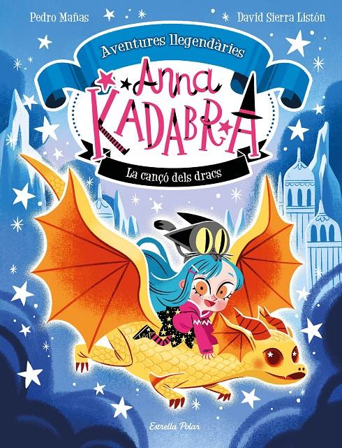 Anna Kadabra. Aventures llegendàries 2. La cançó dels dracs | 9788413896885 | Mañas, Pedro/Sierra Listón, David | Llibreria Sendak