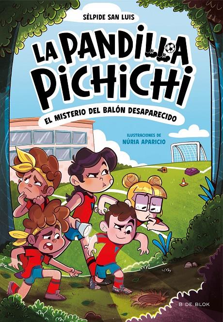 La Pandilla Pichichi 1 - El misterio del balón desaparecido | 9788419910073 | San Luis, Sélpide | Llibreria Sendak