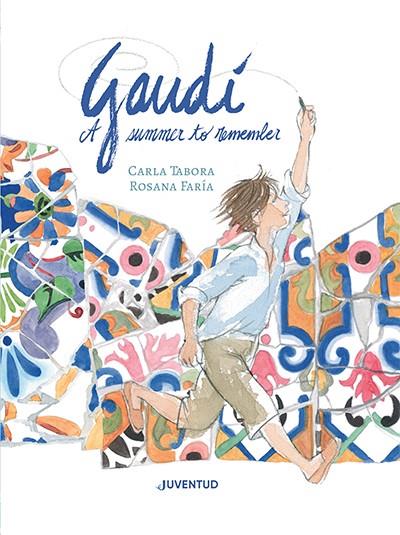 Gaudí, a summer to remember | 9788426148407 | Tabora, Carla | Llibreria Sendak