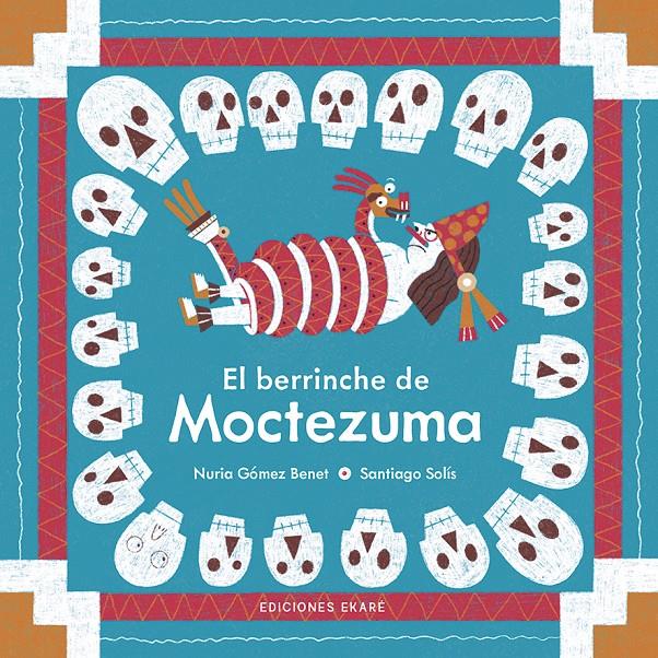 El berrinche de Moctezuma | 9788412416688 | Nuria Gómez Benet | Llibreria Sendak