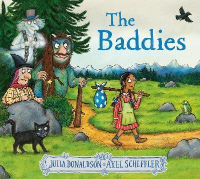 The Baddies | 9780702303517 | Donaldson, Julia/Scheffler, Axel | Llibreria Sendak