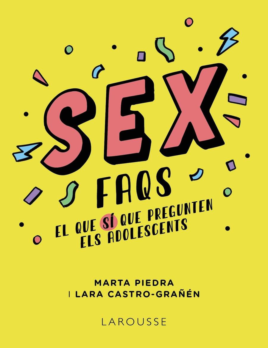 Sex FAQS. El que SÍ que pregunten els adolescents | 9788419250612 | Piedra, Marta/Castro-Grañén, Lara | Llibreria Sendak