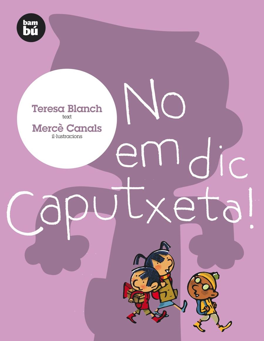 No em dic Caputxeta! | 9788493482671 | Blanch Gasol, Teresa | Llibreria Sendak