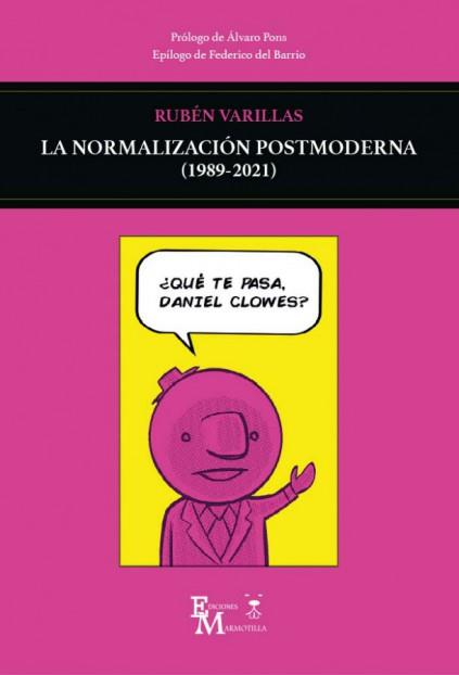 La normalización postmoderna (1989-2021) | 9788409519842 | Varillas, Rubén | Llibreria Sendak