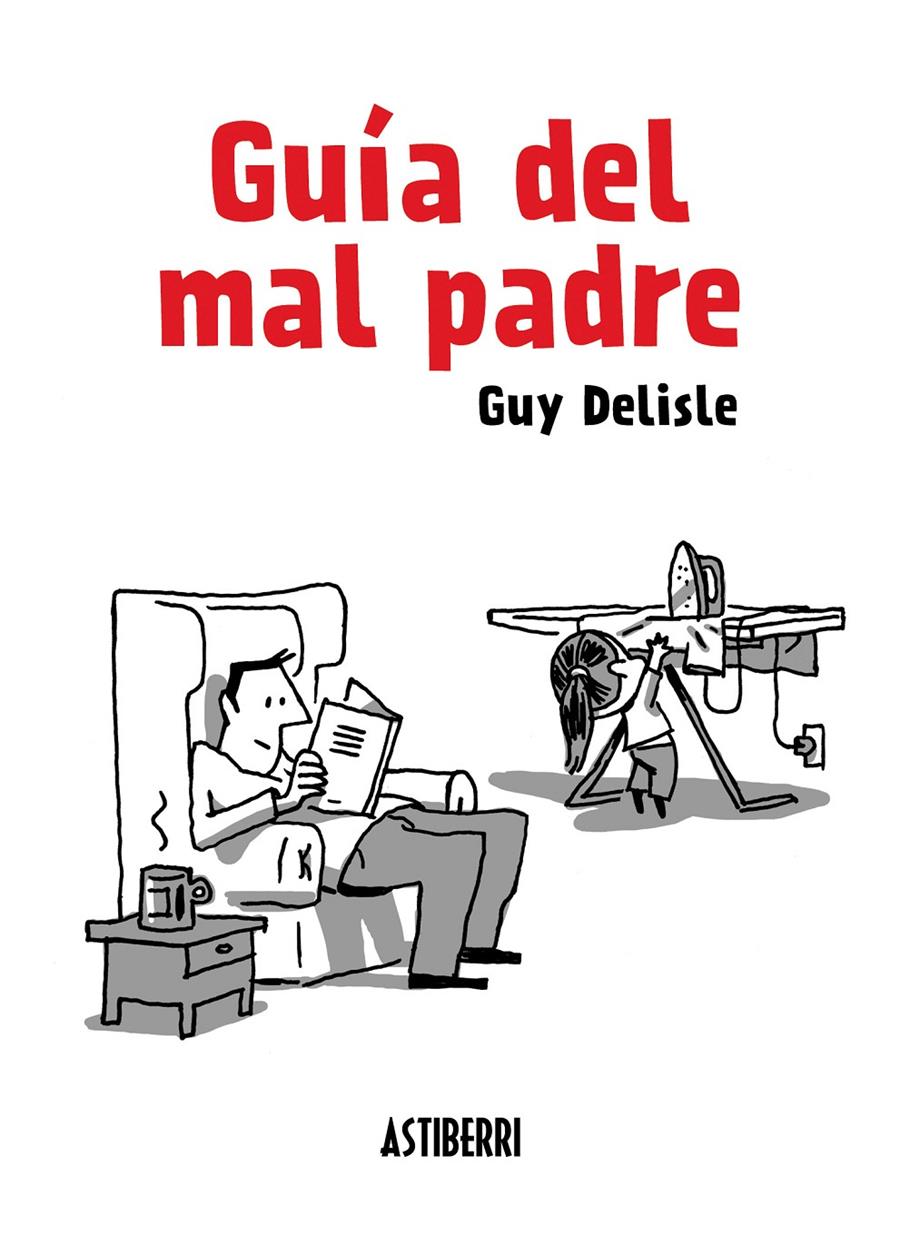 Guía del mal padre 1 | 9788415685098 | Delisle, Guy | Llibreria Sendak