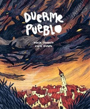 Duerme pueblo (3ª ed.) | 9788418809521 | Tamarit, Núria/Vicente, Xulia | Llibreria Sendak